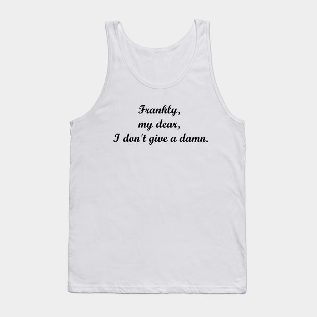 Frankly, my dear, I don't give a damn Tank Top by MandalaHaze